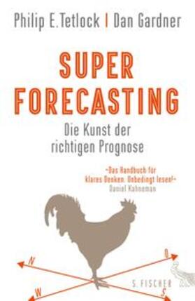 Tetlock / Gardner | Superforecasting – Die Kunst der richtigen Prognose | E-Book | sack.de