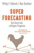 Tetlock / Gardner |  Superforecasting – Die Kunst der richtigen Prognose | eBook | Sack Fachmedien
