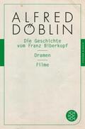 Döblin |  Die Geschichte vom Franz Biberkopf / Dramen / Filme | eBook | Sack Fachmedien