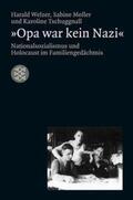 Welzer / Moller / Tschuggnall |  »Opa war kein Nazi« | eBook | Sack Fachmedien