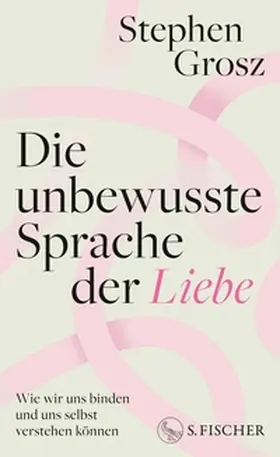 Grosz |  Die unbewusste Sprache der Liebe | eBook | Sack Fachmedien