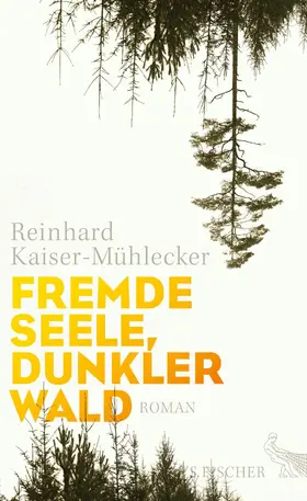 Kaiser-Mühlecker |  Fremde Seele, dunkler Wald | eBook | Sack Fachmedien