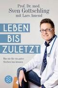 Gottschling / Amend |  Leben bis zuletzt | eBook | Sack Fachmedien