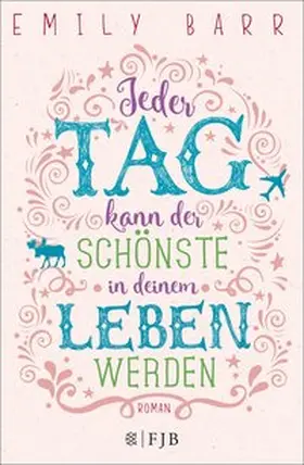 Barr |  Jeder Tag kann der schönste in deinem Leben werden | eBook | Sack Fachmedien