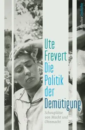 Frevert |  Die Politik der Demütigung | eBook | Sack Fachmedien