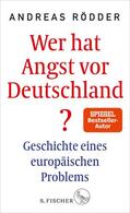Rödder |  Wer hat Angst vor Deutschland? | eBook | Sack Fachmedien