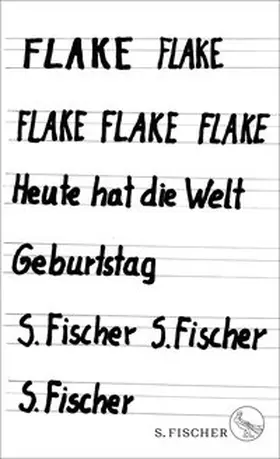 Flake |  Heute hat die Welt Geburtstag | eBook | Sack Fachmedien