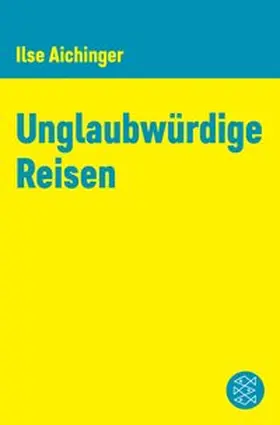 Aichinger / Fässler / Hammerbacher |  Unglaubwürdige Reisen | eBook | Sack Fachmedien