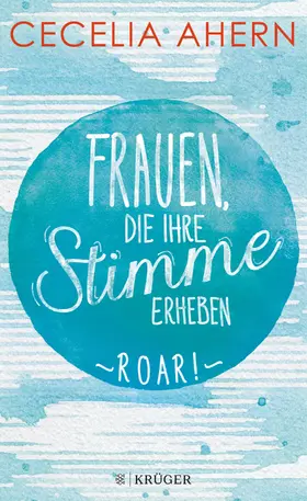 Ahern |  Frauen, die ihre Stimme erheben. Roar. Jetzt verfilmt von und mit Nicole Kidman | eBook | Sack Fachmedien