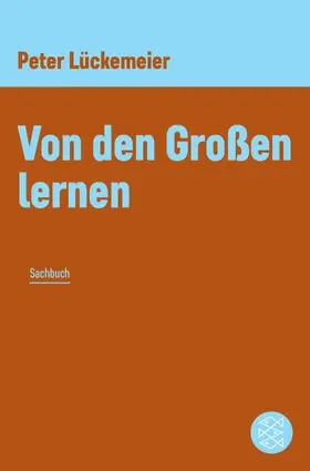 Lückemeier |  Von den Großen lernen | eBook | Sack Fachmedien