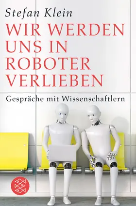 Klein |  Wir werden uns in Roboter verlieben | eBook | Sack Fachmedien
