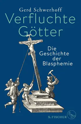 Schwerhoff |  Verfluchte Götter | eBook | Sack Fachmedien