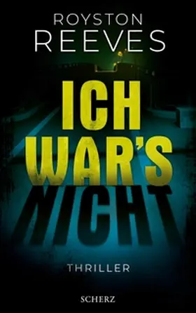 Reeves |  Ich war's nicht | eBook | Sack Fachmedien