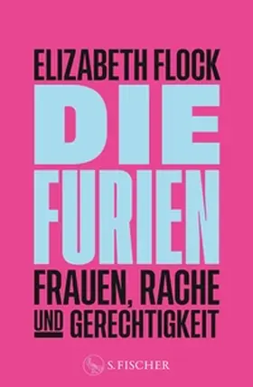 Flock |  Die Furien – Frauen, Rache und Gerechtigkeit | eBook | Sack Fachmedien