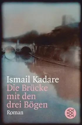 Kadare |  Die Brücke mit den drei Bögen | eBook | Sack Fachmedien