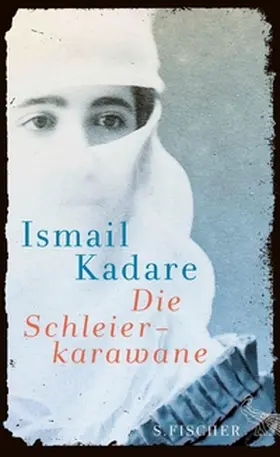 Kadare |  Die Schleierkarawane | eBook | Sack Fachmedien