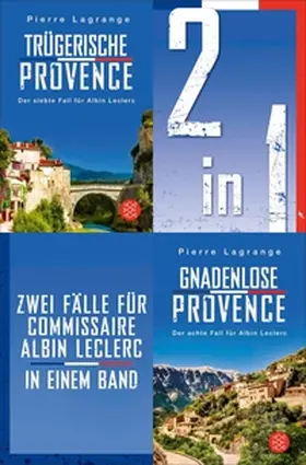 Lagrange |  Trügerische Provence / Gnadenlose Provence – Zwei Fälle für Commissaire Albin Leclerc in einem Band | eBook | Sack Fachmedien