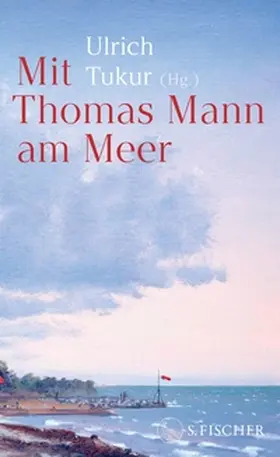 Mann / Tukur |  Mit Thomas Mann am Meer | eBook | Sack Fachmedien