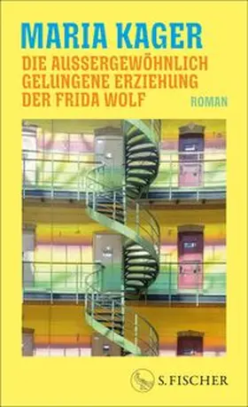 Kager | Die außergewöhnlich gelungene Erziehung der Frida Wolf | E-Book | www.sack.de