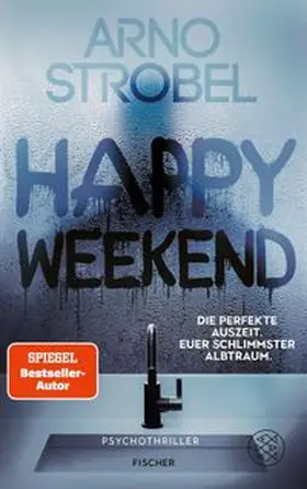 Strobel | Happy Weekend – Die perfekte Auszeit. Euer schlimmster Albtraum. | E-Book | www.sack.de