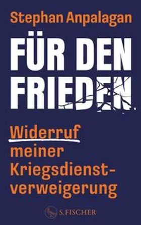 Anpalagan |  Für den Frieden – Widerruf meiner Kriegsdienstverweigerung | eBook | Sack Fachmedien