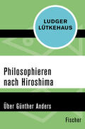 Lütkehaus |  Philosophieren nach Hiroshima | eBook | Sack Fachmedien