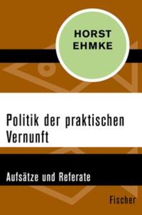 Ehmke | Politik der praktischen Vernunft | E-Book | sack.de