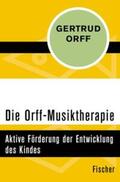 Orff |  Die Orff-Musiktherapie | eBook | Sack Fachmedien