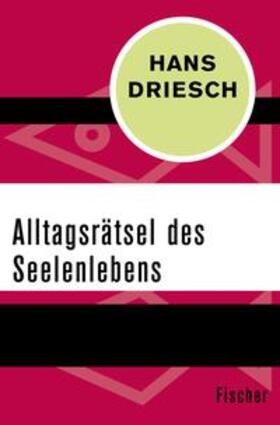 Driesch | Alltagsrätsel des Seelenlebens | E-Book | sack.de