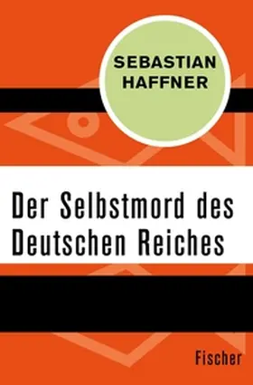 Haffner |  Der Selbstmord des Deutschen Reichs | eBook | Sack Fachmedien
