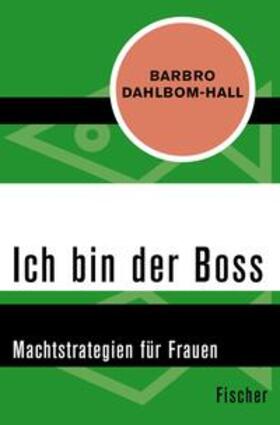 Dahlbom-Hall |  Ich bin der Boss | eBook | Sack Fachmedien