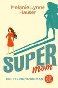 Hauser |  Super Mom | eBook | Sack Fachmedien