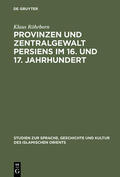 Röhrborn |  Provinzen und Zentralgewalt Persiens im 16. und 17. Jahrhundert | Buch |  Sack Fachmedien