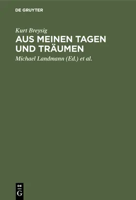 Breysig / Landmann |  Aus meinen Tagen und Träumen | Buch |  Sack Fachmedien
