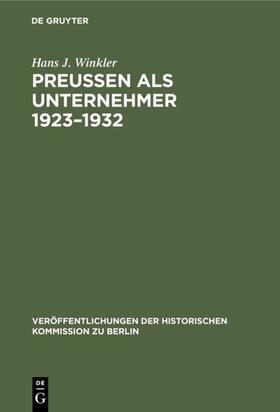 Winkler | Preußen als Unternehmer 1923¿1932 | Buch | 978-3-11-000461-8 | sack.de