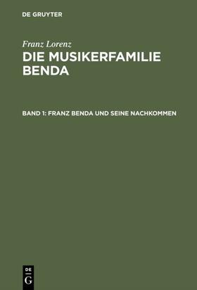 Lorenz | Franz Benda und seine Nachkommen | Buch | 978-3-11-000919-4 | sack.de