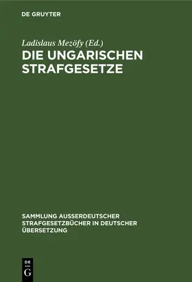 Mezöfy |  Die Ungarischen Strafgesetze | Buch |  Sack Fachmedien