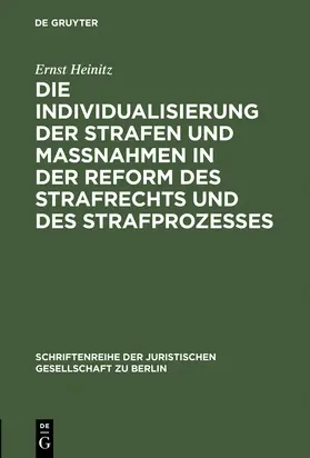 Heinitz |  Die Individualisierung der Strafen und Maßnahmen in der Reform des Strafrechts und des Strafprozesses | Buch |  Sack Fachmedien