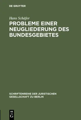 Schäfer | Probleme einer Neugliederung des Bundesgebietes | Buch | 978-3-11-001107-4 | www.sack.de
