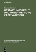 Bötticher |  Gestaltungsrecht und Unterwerfung im Privatrecht | Buch |  Sack Fachmedien