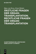 Heinitz / Kress |  Ärztliche Fragen der Organtransplantation. Rechtliche Fragen der Organtransplantation | Buch |  Sack Fachmedien