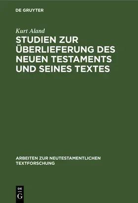 Aland |  Studien zur Überlieferung des Neuen Testaments und seines Textes | Buch |  Sack Fachmedien