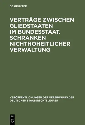  Verträge zwischen Gliedstaaten im Bundesstaat. Schranken nichthoheitlicher Verwaltung | Buch |  Sack Fachmedien