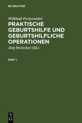 Pschyrembel / Bretscher | Praktische Geburtshilfe und geburtshilfliche Operationen | Buch | 978-3-11-001683-3 | sack.de