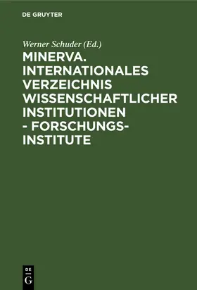 Schuder |  Minerva. Internationales Verzeichnis wissenschaftlicher Institutionen - Forschungsinstitute | Buch |  Sack Fachmedien