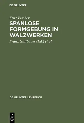 Fischer / Buch / Gütlbauer |  Spanlose Formgebung in Walzwerken | Buch |  Sack Fachmedien
