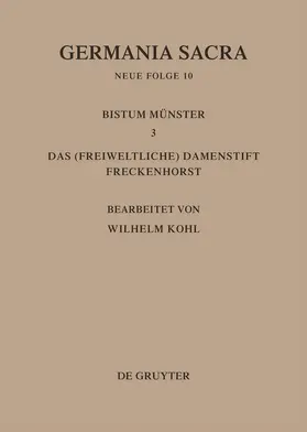 Kohl |  Die Bistümer der Kirchenprovinz Köln. Das Bistum Münster III. Das (freiweltliche) Damenstift Freckenhorst | Buch |  Sack Fachmedien