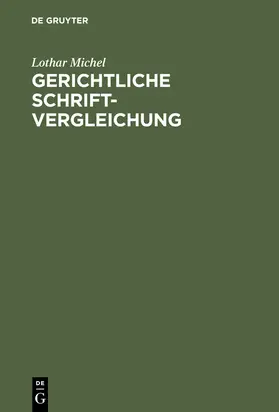 Michel |  Gerichtliche Schriftvergleichung | Buch |  Sack Fachmedien
