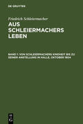 Schleiermacher |  Von Schleiermachers Kindheit bis zu seiner Anstellung in Halle, Oktober 1804 | Buch |  Sack Fachmedien