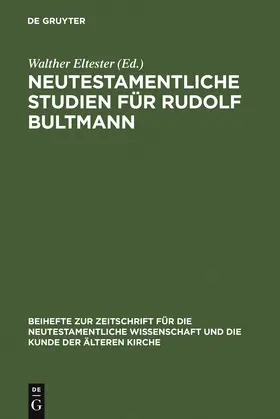 Eltester | Neutestamentliche Studien für Rudolf Bultmann | Buch | 978-3-11-002422-7 | sack.de